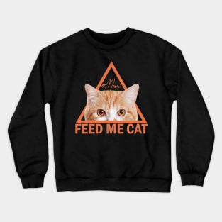 Feed Me Meow Crewneck Sweatshirt